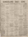 Sunderland Daily Echo and Shipping Gazette Wednesday 23 January 1878 Page 1