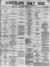 Sunderland Daily Echo and Shipping Gazette Thursday 08 January 1880 Page 1