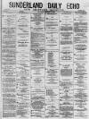 Sunderland Daily Echo and Shipping Gazette Tuesday 09 March 1880 Page 1