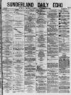 Sunderland Daily Echo and Shipping Gazette Tuesday 01 June 1880 Page 1