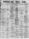 Sunderland Daily Echo and Shipping Gazette Wednesday 02 June 1880 Page 1