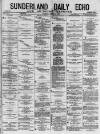 Sunderland Daily Echo and Shipping Gazette Friday 04 June 1880 Page 1