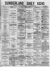 Sunderland Daily Echo and Shipping Gazette Tuesday 03 August 1880 Page 1