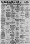 Sunderland Daily Echo and Shipping Gazette Saturday 16 December 1882 Page 1