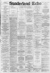 Sunderland Daily Echo and Shipping Gazette Friday 06 February 1885 Page 1