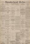 Sunderland Daily Echo and Shipping Gazette Monday 04 January 1886 Page 1