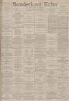 Sunderland Daily Echo and Shipping Gazette Tuesday 18 January 1887 Page 1