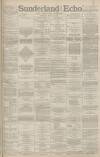 Sunderland Daily Echo and Shipping Gazette Monday 02 May 1887 Page 1