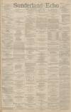 Sunderland Daily Echo and Shipping Gazette Wednesday 11 January 1888 Page 1