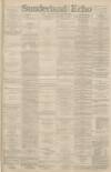 Sunderland Daily Echo and Shipping Gazette Wednesday 01 February 1888 Page 1