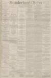 Sunderland Daily Echo and Shipping Gazette Wednesday 15 February 1888 Page 1