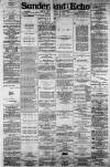 Sunderland Daily Echo and Shipping Gazette Monday 01 July 1889 Page 1