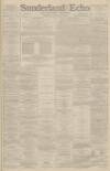 Sunderland Daily Echo and Shipping Gazette Thursday 23 January 1890 Page 1