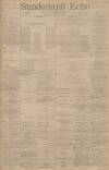 Sunderland Daily Echo and Shipping Gazette Friday 07 February 1890 Page 1