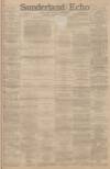 Sunderland Daily Echo and Shipping Gazette Monday 24 February 1890 Page 1