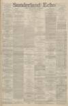 Sunderland Daily Echo and Shipping Gazette Monday 14 July 1890 Page 1