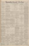 Sunderland Daily Echo and Shipping Gazette Wednesday 23 July 1890 Page 1