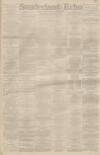 Sunderland Daily Echo and Shipping Gazette Wednesday 07 January 1891 Page 1