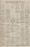 Sunderland Daily Echo and Shipping Gazette Monday 20 April 1891 Page 1