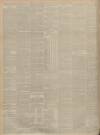 Sunderland Daily Echo and Shipping Gazette Tuesday 02 August 1892 Page 4