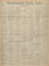 Sunderland Daily Echo and Shipping Gazette Wednesday 11 January 1893 Page 1