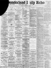 Sunderland Daily Echo and Shipping Gazette Friday 18 February 1898 Page 1