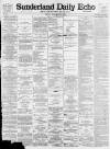 Sunderland Daily Echo and Shipping Gazette Friday 25 February 1898 Page 1