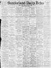 Sunderland Daily Echo and Shipping Gazette Monday 30 May 1898 Page 1