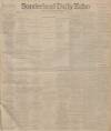 Sunderland Daily Echo and Shipping Gazette Monday 03 July 1899 Page 1
