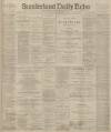 Sunderland Daily Echo and Shipping Gazette Monday 14 May 1900 Page 1