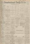 Sunderland Daily Echo and Shipping Gazette Thursday 14 February 1901 Page 1