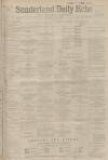 Sunderland Daily Echo and Shipping Gazette Monday 06 May 1901 Page 1