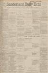 Sunderland Daily Echo and Shipping Gazette Monday 12 August 1901 Page 1