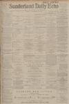 Sunderland Daily Echo and Shipping Gazette Monday 02 September 1901 Page 1