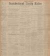 Sunderland Daily Echo and Shipping Gazette Friday 08 January 1904 Page 1