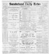 Sunderland Daily Echo and Shipping Gazette Monday 08 January 1906 Page 1