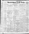 Sunderland Daily Echo and Shipping Gazette Saturday 26 February 1910 Page 1