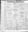 Sunderland Daily Echo and Shipping Gazette Monday 28 February 1910 Page 1
