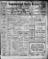 Sunderland Daily Echo and Shipping Gazette Friday 21 February 1913 Page 1