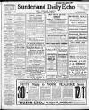 Sunderland Daily Echo and Shipping Gazette Friday 20 February 1914 Page 1