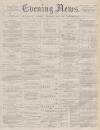 Portsmouth Evening News Wednesday 01 May 1878 Page 1