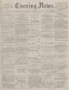 Portsmouth Evening News Saturday 25 May 1878 Page 1