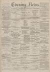 Portsmouth Evening News Monday 17 January 1881 Page 1