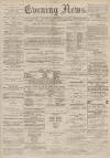 Portsmouth Evening News Monday 31 January 1881 Page 1