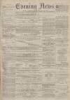 Portsmouth Evening News Wednesday 15 June 1881 Page 1