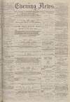 Portsmouth Evening News Thursday 15 September 1881 Page 1