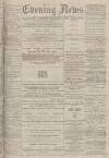 Portsmouth Evening News Friday 16 September 1881 Page 1
