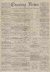 Portsmouth Evening News Wednesday 01 February 1882 Page 1