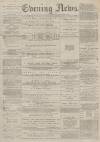 Portsmouth Evening News Wednesday 24 May 1882 Page 1