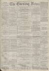 Portsmouth Evening News Monday 06 November 1882 Page 1